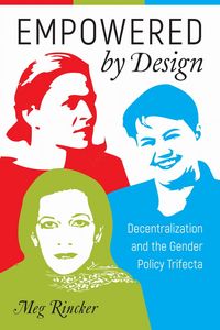 Produktbild: Empowered by Design: Decentralization and the Gender Policy Trifecta