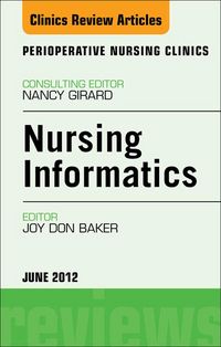 Produktbild: Nursing Informatics, An Issue of Perioperative Nursing Clinics