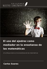 Produktbild: El uso del ajedrez como mediador en la ense&ntilde;anza de las matem&aacute;ticas