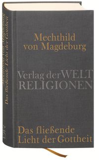 Bild vom Artikel Mechthild von Magdeburg, Das fließende Licht der Gottheit vom Autor Mechthild Magdeburg