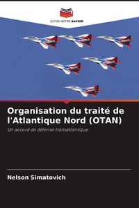 Produktbild: Organisation du trait&eacute; de l'Atlantique Nord (OTAN)