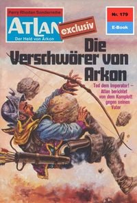 Produktbild: Atlan 179: Die Verschw&ouml;rer von Arkon