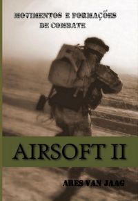 Produktbild: Airsoft Ii: Movimentos E Forma&ccedil;&otilde;es De Combate
