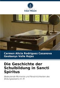 Produktbild: Die Geschichte der Schulbildung in Sancti Sp&iacute;ritus