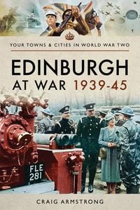 Bild vom Artikel Edinburgh at War, 1939-45 vom Autor Craig Armstrong