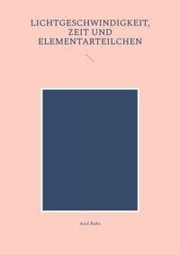 Produktbild: Lichtgeschwindigkeit, Zeit und Elementarteilchen