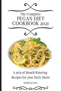 Produktbild: The Complete Pegan Diet Cookbook 2021