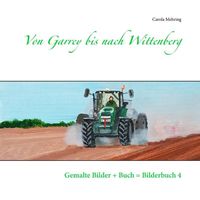 Bild vom Artikel Von Garrey bis nach Wittenberg vom Autor Carola Mehring