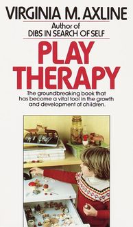 Bild vom Artikel Play Therapy: The Groundbreaking Book That Has Become a Vital Tool in the Growth and Development of Children vom Autor Virginia M. Axline