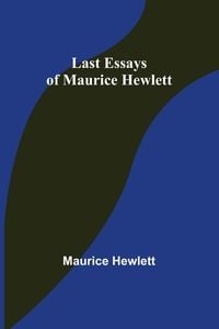 Produktbild: Last Essays of Maurice Hewlett