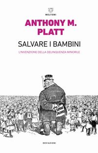 Produktbild: Salvare i bambini. L'invenzione della delinquenza minorile