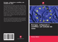 Produktbild: Europa, coliga&ccedil;&atilde;o e conflito: um estudo de caso
