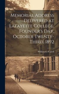Produktbild: Memorial Address Delivered at Lafayette College, Founder's Day, October Twenty-third, 1892