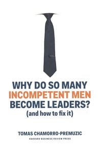 Produktbild: Why Do So Many Incompetent Men Become Leaders