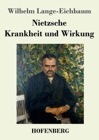 Produktbild: Nietzsche - Krankheit und Wirkung