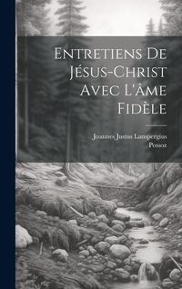 Produktbild: Entretiens De J&eacute;sus-christ Avec L'&acirc;me Fid&egrave;le