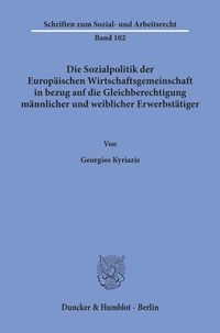 Bild vom Artikel Die Sozialpolitik der Europäischen Wirtschaftsgemeinschaft in bezug auf die Gleichberechtigung männlicher und weiblicher Erwerbstätiger. vom Autor Georgios Kyriazis