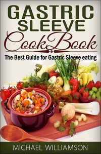 Produktbild: Gastric Sleeve Surgery Cookbook: Safe and Delicious Foods for Gastric Bypass Surgery