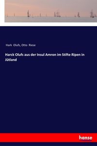 Produktbild: Harck Olufs aus der Insul Amron im Stifte Ripen in J&uuml;tland