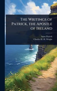Produktbild: The Writings of Patrick, the Apostle of Ireland