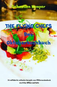 Produktbild: THE FLYING CHEFS Das Oktoberkochbuch