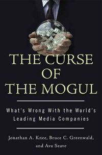 Produktbild: The Curse of the Mogul: What's Wrong with the World's Leading Media Companies