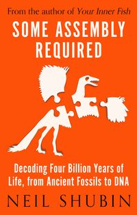 Produktbild: Shubin, N: Some Assembly Required