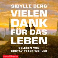 Bild vom Artikel Vielen Dank für das Leben vom Autor Sibylle Berg
