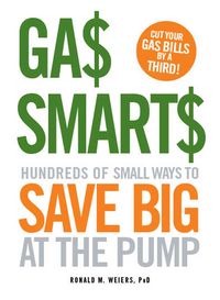 Produktbild: Gas Smarts: Hundreds of Small Ways to Save Big Time at the Pump