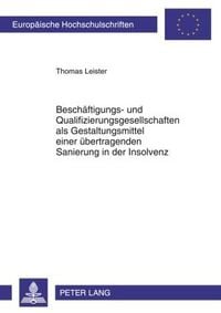 Produktbild: Besch&auml;ftigungs- und Qualifizierungsgesellschaften als Gestaltungsmittel einer &uuml;bertragenden Sanierung in der Insolvenz