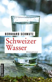 Bild vom Artikel Schweizer Wasser vom Autor Bernhard Schmutz
