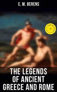 Produktbild: The Legends of Ancient Greece and Rome