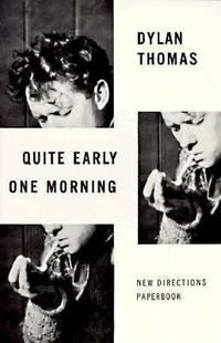 Bild vom Artikel Quite Early One Morning: Stories vom Autor Dylan Thomas