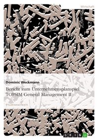 Produktbild: Bericht zum Unternehmensplanspiel TOPSIM General Management II