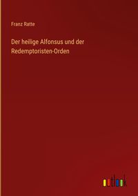 Produktbild: Der heilige Alfonsus und der Redemptoristen-Orden