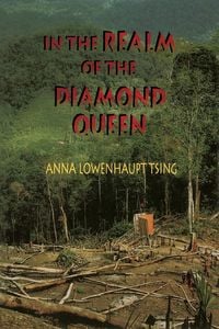 Bild vom Artikel In the Realm of the Diamond Queen vom Autor Anna Lowenhaupt Tsing
