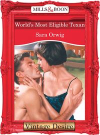 Bild vom Artikel World's Most Eligible Texan (Mills & Boon Desire) (Texas Cattleman's Club, Book 7) vom Autor Sara Orwig