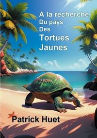 Produktbild: A la recherche du pays des Tortues Jaunes