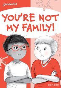 Produktbild: Readerful Rise: Oxford Reading Level 7: You''re Not My Family!