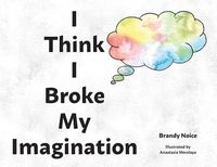 Produktbild: I Think I Broke My Imagination