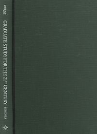 Produktbild: Graduate Study for the Twenty-First Century: How to Build an Academic Career in the Humanities