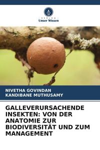 Produktbild: GALLEVERURSACHENDE INSEKTEN: VON DER ANATOMIE ZUR BIODIVERSIT&Auml;T UND ZUM MANAGEMENT