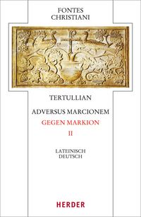 Produktbild: Adversus Marcionem &ndash; Gegen Markion II