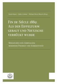 Produktbild: Fin de Si&egrave;cle 1889: Als der Eiffelturm gebaut und Nietzsche verr&uuml;ckt wurde