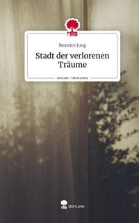 Produktbild: Stadt der verlorenen Tr&auml;ume. Life is a Story - story.one