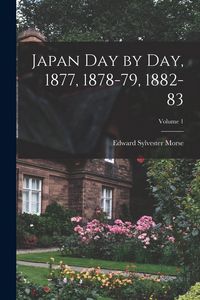 Produktbild: Japan Day by Day, 1877, 1878-79, 1882-83; Volume 1