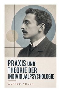 Produktbild: Praxis und Theorie der Individualpsychologie