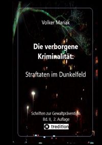 Produktbild: Die verborgene Kriminalit&auml;t: Straftaten im Dunkelfeld II