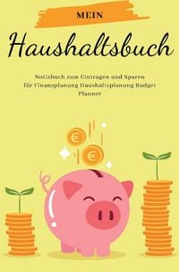 Produktbild: Mein Haushaltsbuch Notizbuch zum Eintragen und Sparen f&uuml;r Finanzplanung Haushaltsplanung Budget Planner