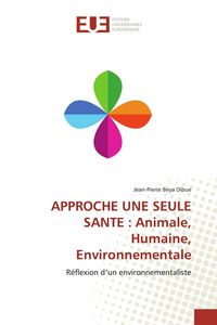 Produktbild: Approche une Seule Sant&eacute;: Animale, Humaine, Environnementale